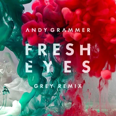 Grey Fresh Eyes (Grey Remix)