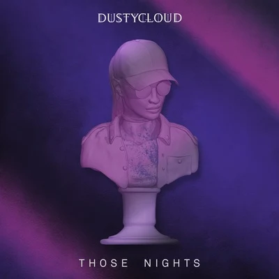 DUSTYCLOUD Those Nights