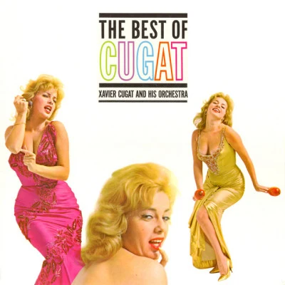 Xavier Cugat & His Orchestra The Best of Cugat