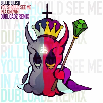 Dubloadz You Should See Me In a Crown (Dubloadz Remix)