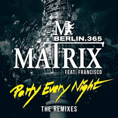 Matrix Party Every Night (The Remixes)