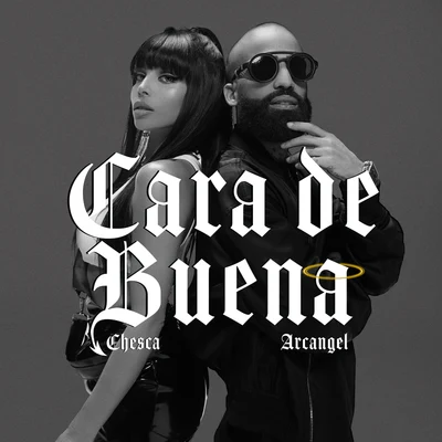 Arcangel/Chesca Cara de Buena