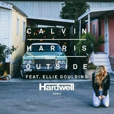 Hardwell/Ellie Goulding/Calvin Harris Outside (Hardwell Remix)