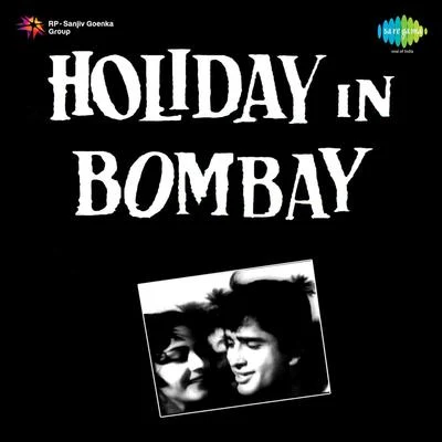 Mohammed Rafi/Lata Mangeshkar/Usha Mangeshkar/Asha Bhosle/Mukesh Holiday In Bombay