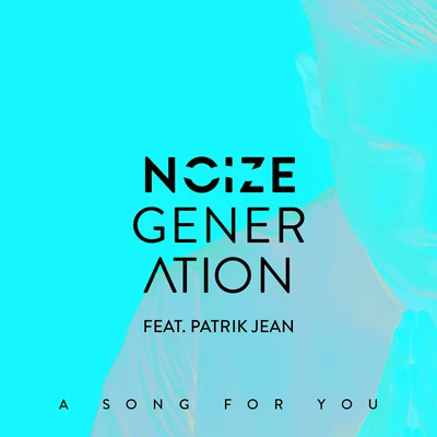 Noize Generation A Song For You