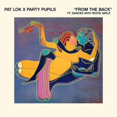 Party Pupils/Pat Lok From the Back