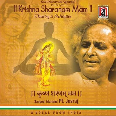 Pt. Jasraj Krishna Sharanam Mamah Chanting and Meditation