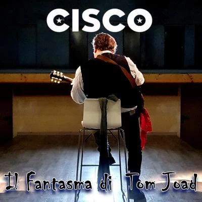 Cisco Il fantasma di Tom Joad