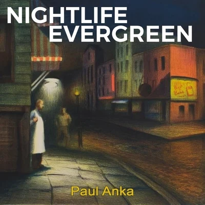 Paul Anka Nightlife Evergreen