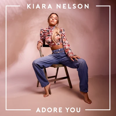 Kiara Nelson Adore You