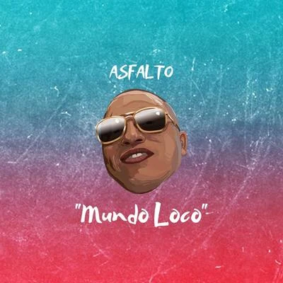 Asfalto Mundo Loco