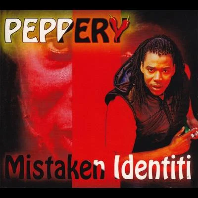 Peppery Mistaken Identiti