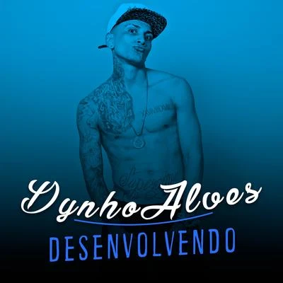 Dynho Alves Desenvolvendo