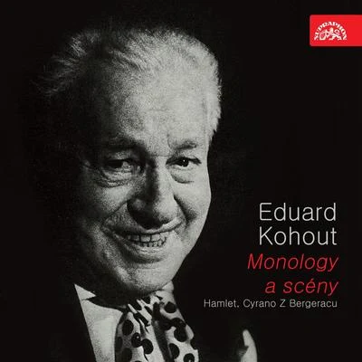 Eduard Kohout Monology a scény - Hamlet, Cyrano z Bergeracu