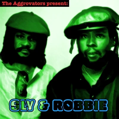 Sly &amp; Robbie The Aggrovators Present Sly & Robbie