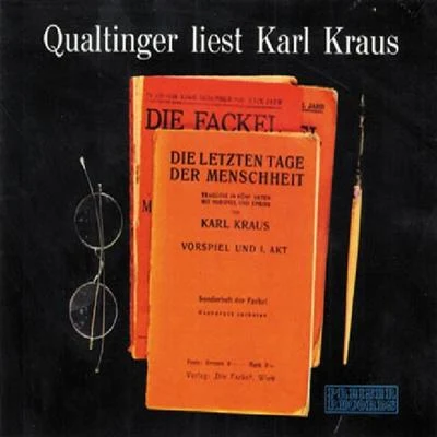 Helmut Qualtinger Qualtinger liest Karl Kraus - Die letzten Tage der Menschheit