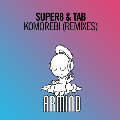 Super8 & Tab Komorebi