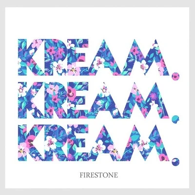 KREAM Firestone (KREAM Remix)