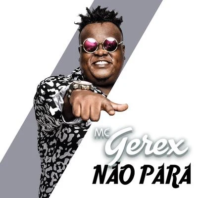 Mc Gerex Não Para