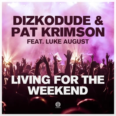 Dizkodude Living for the Weekend