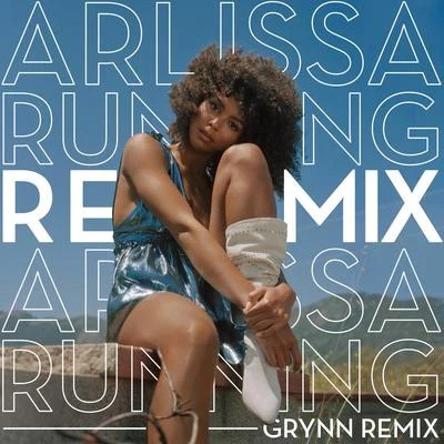 Arlissa Running (GRYNN Remix)