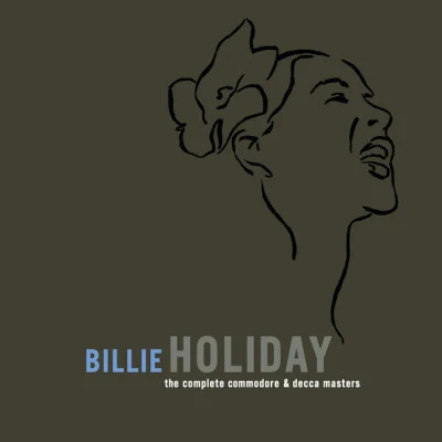 Billie Holiday/Bob Haggart/Louis Armstrong/Sy Oliver/Billie Holiday & Her Orchestra The Complete CommodoreDecca Masters