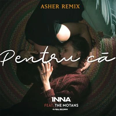 INNA/The Motans Pentru Ca (Asher Remix)