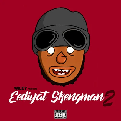 Wiley Eediyat Skengman 2 (Stormzy Send)