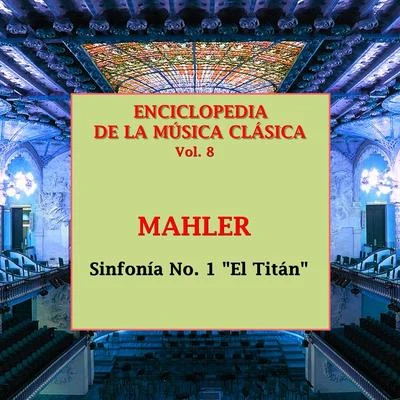 Gustav Mahler Enciclopedia de la Música Clásica Vol. 8