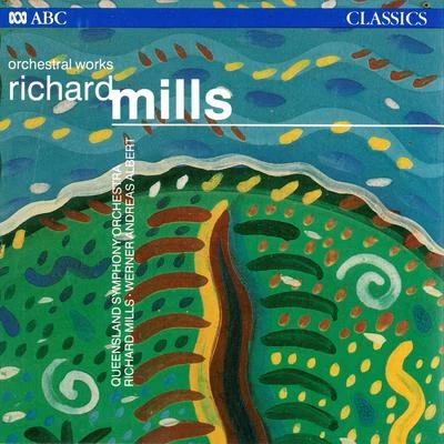 Richard Mills Richard Mills – Orchestral Works