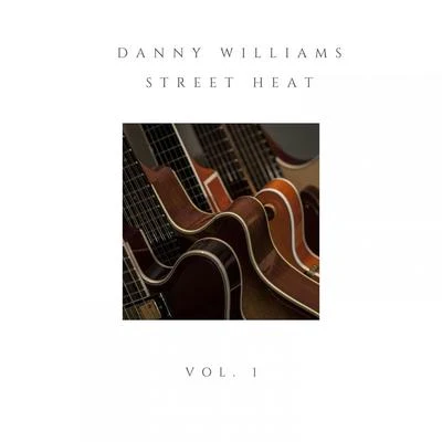 Danny Williams Street Heat Vol. 1