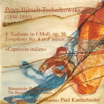 Paul Kantschieder/The Masurian Philharmonia Tchaikovsky: Symphony No. 4 Capriccio Italien