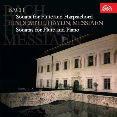 Zdeněk Bruderhans/Zuzana Ružicková/Pavel Stepan Bach: Sonata for Flute and Harpsichord - Hindemith, Haydn, Messiaen: Sonatas for Flute and Piano