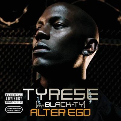 Tyrese Alter Ego