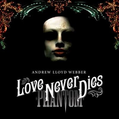 Andrew Lloyd Webber Love Never Dies (Chinese Single)