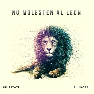 jah nattoh/Jumastayl No molesten al león