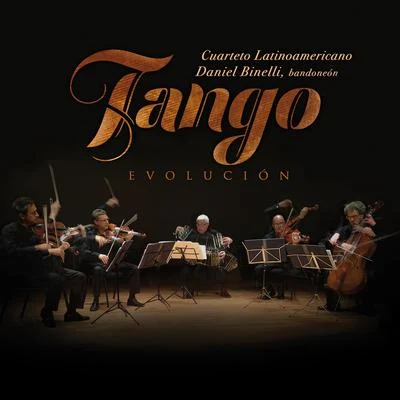 Cuarteto Latinoamericano/Daniel Binelli Tango Evolución