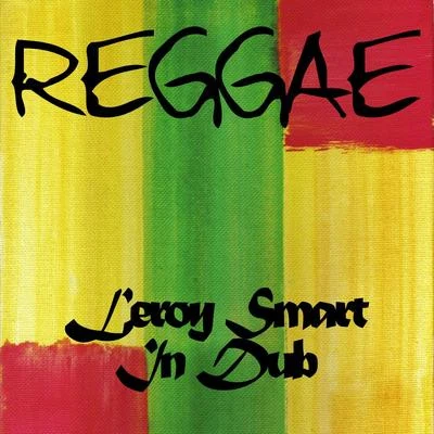 Leroy Smart Reggae Leroy Smart in Dub