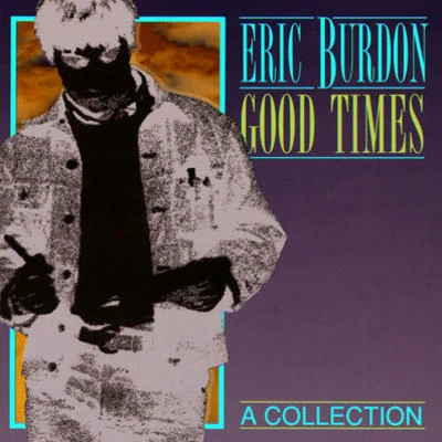 Eric Burdon Good Times - A Collection