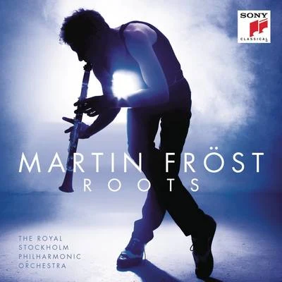 Martin Fröst Roots