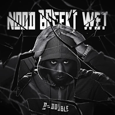 D-Double Nood Breekt Wet