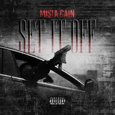 Mista Cain Set It Off