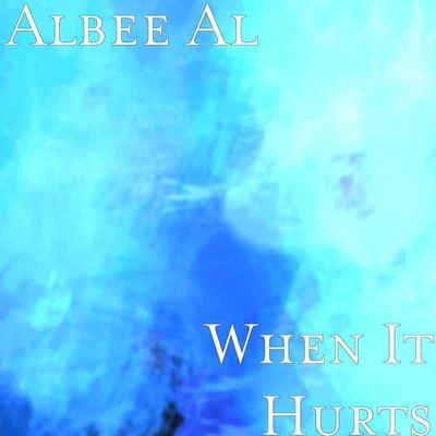 Albee Al When It Hurts