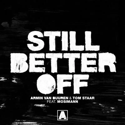 Armin van Buuren/Tom Staar/Mosimann Still Better Off