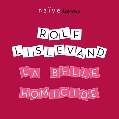 Rolf Lislevand La belle homicide