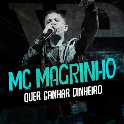 Mc Magrinho Quer Ganhar Dinheiro