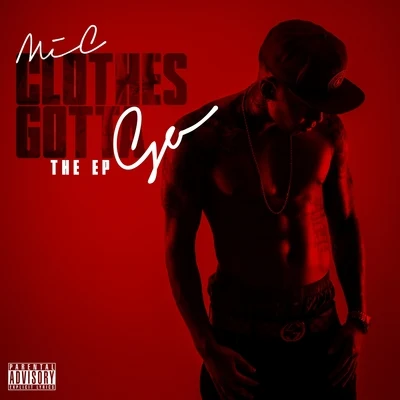 M.I.C. Clothes Gotta Go - The EP