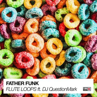 Father Funk/DJ Questionmark Flute Loops