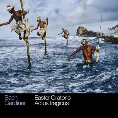 John Eliot Gardiner BACH, J.S.: Easter Oratorio, BWV 249Gottes Zeit ist die allerbeste Zeit, Actus tragicus (Monteverdi Choir, English Baroque Soloists, Gardiner)