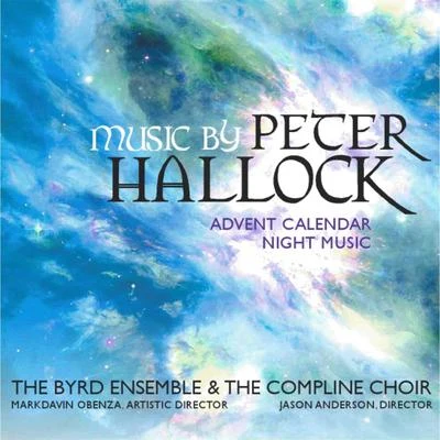 Peter Hallock/The Byrd Ensemble/The Compline Choir/Markdavin Obenza/Jason Anderson Music By Peter Hallock